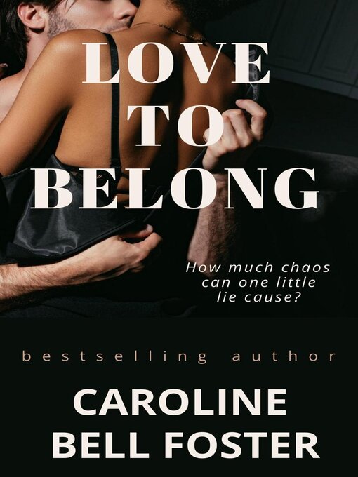 Title details for Love to Belong by Caroline Bell Foster - Available